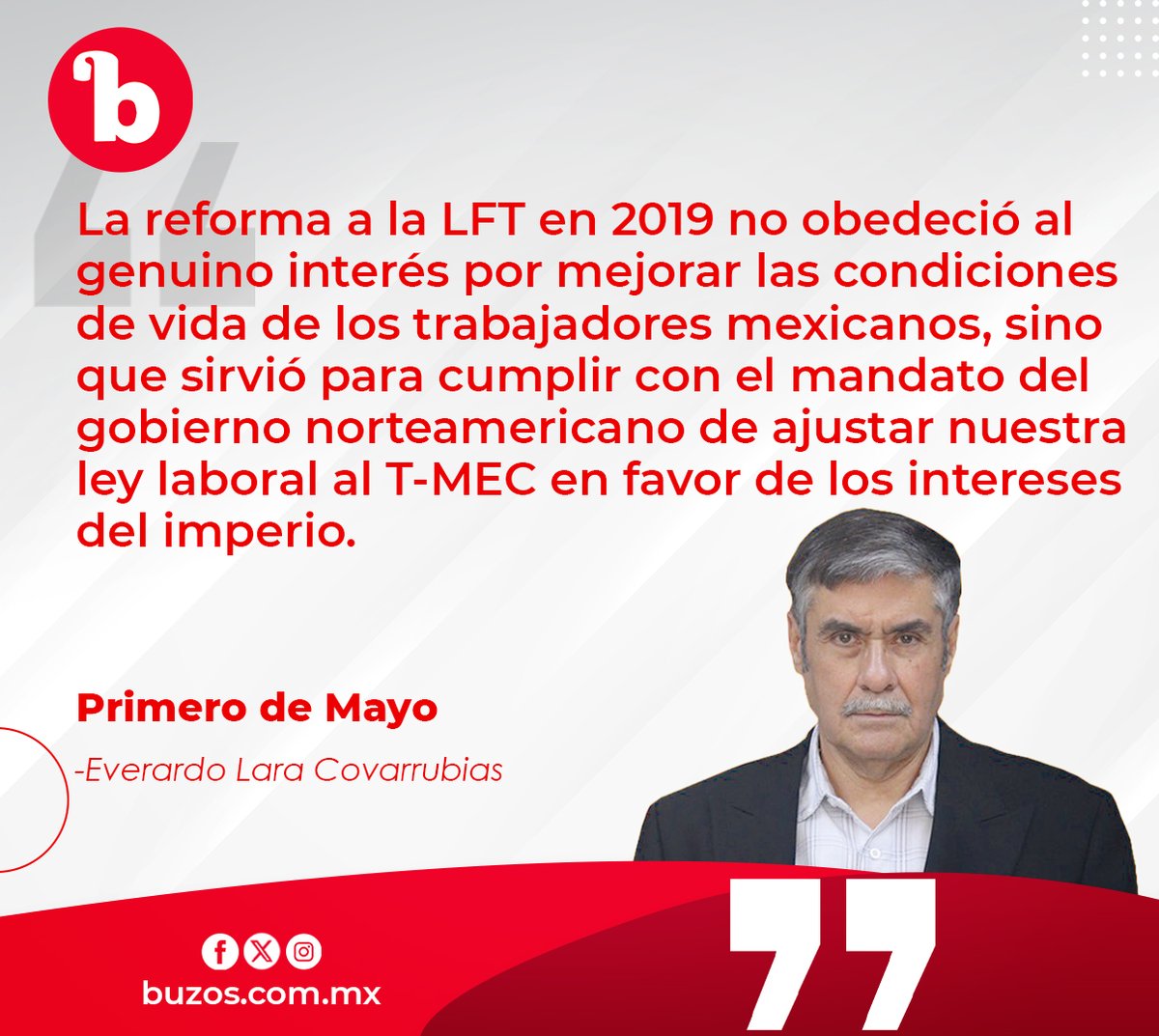 #Opinión | Primero de Mayo🖊️

“La reforma a la LFT en 2019 no obedeció al genuino interés por mejorar las condiciones de vida de los trabajadores mexicanos, sino que sirvió para cumplir con el mandato del gobierno norteamericano de ajustar nuestra ley laboral al T-MEC en favor de