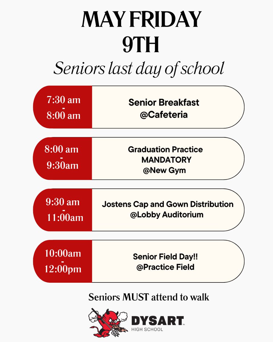 Dysart High School (@dysartdemons) on Twitter photo ๐ Seniors! Last day is Friday, May 9 โ donโt miss it!
๐ณ Breakfast: 7:30โ8:00 AM (Cafeteria)
๐ Grad Practice (MANDATORY): 8:00โ9:30 AM (New Gym)
๐ Cap & Gown Pickup: 9:30โ11:00 AM (Lobby Auditorium)
๐ Senior Field Day: 10:00 AMโ12:00 PM (Practice Field)
Letโs go out strong ๐ช ๐ Seniors! Last day is Friday, May 9 โ donโt miss it!
๐ณ Breakfast: 7:30โ8:00 AM (Cafeteria)
๐ Grad Practice (MANDATORY): 8:00โ9:30 AM (New Gym)
๐ Cap & Gown Pickup: 9:30โ11:00 AM (Lobby Auditorium)
๐ Senior Field Day: 10:00 AMโ12:00 PM (Practice Field)
Letโs go out strong ๐ช