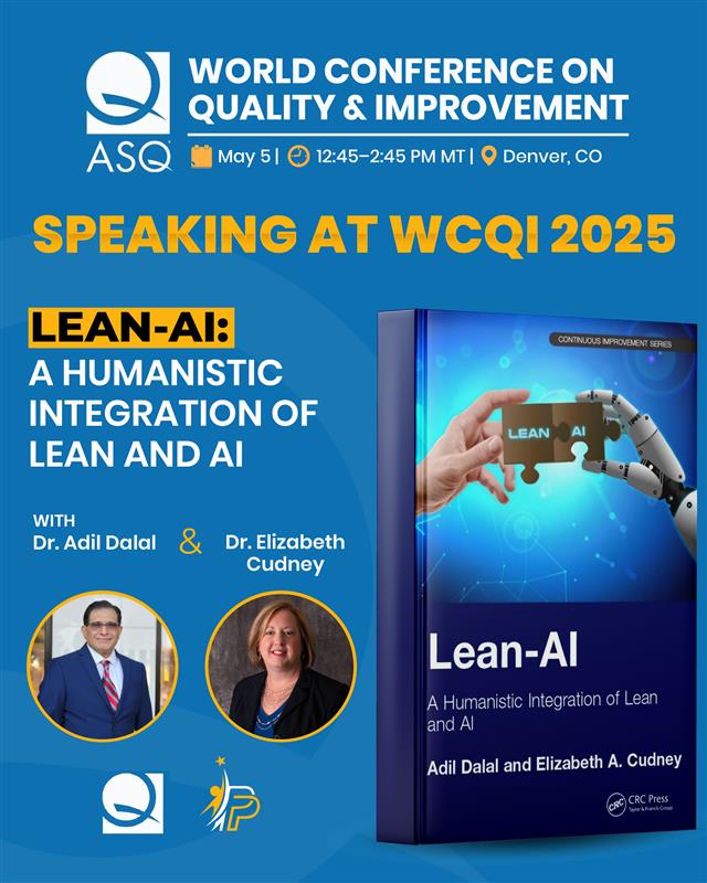 🎤 Speaking at WCQI 2025!

Join Dr. Adil Dalal &amp; Dr. Elizabeth Cudney as they present
 LEAN-AI: A Humanistic Integration of Lean and AI
📅 May 5 |12:45–2:45 PM MT | Denver, CO

Explore how Lean + AI can drive innovation with a human touch.
#WCQI2025 #AdilDalal #ElizabethCudney