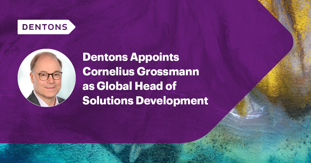 Dentons appoints Cornelius Grossmann as Global Head of Solutions Development to lead the Global Solutions Group aimed at expanding and enhancing client solutions globally. Read more: dentons.com/en/about-dento…