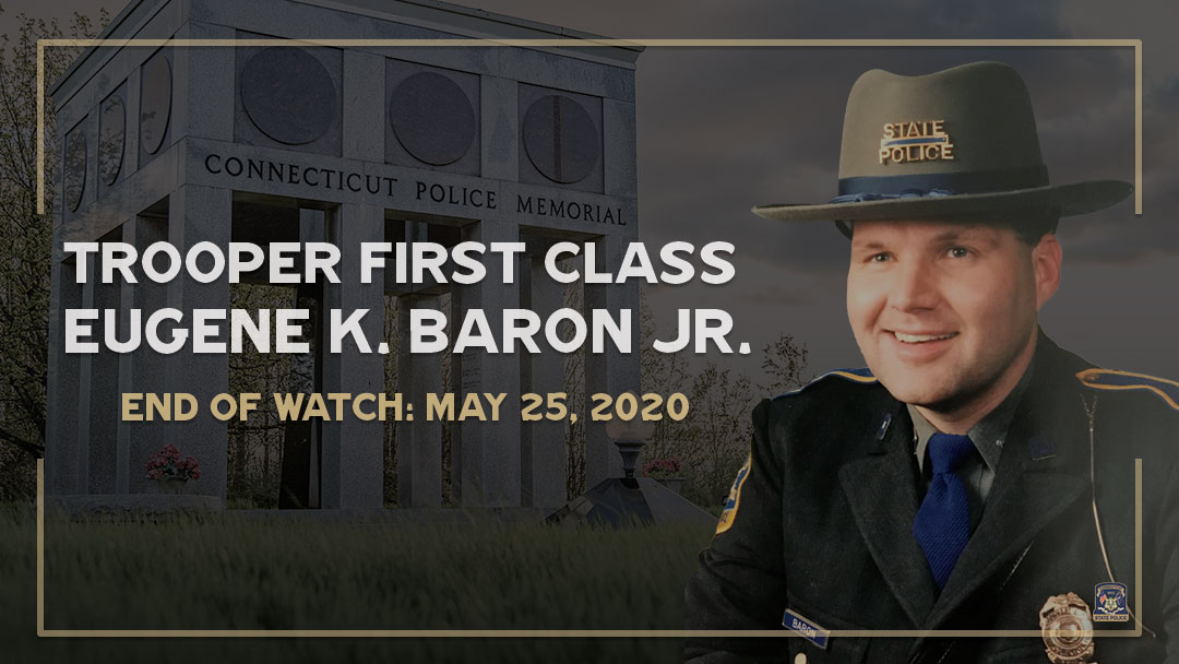 TFC Baron died on May 25, 2020, from cancer resulting from his response to the World Trade Center after  the terrorist attacks on 9/11. This is classified as a line of duty death. He served at Troop A in Southbury, Troop G in Bridgeport &amp; the Traffic Services Unit.