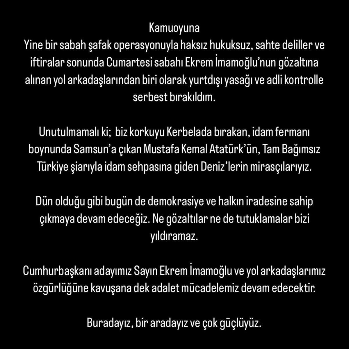 Buradayız bir aradayız ve çok güçlüyüz.