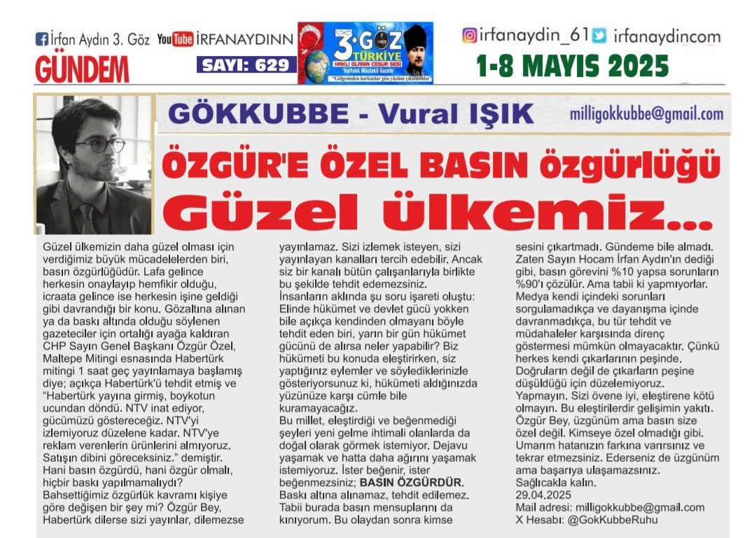 Vural Işık (@gokkubberuhu) on Twitter photo 29.04.2025 tarihli #basınözgürlüğü ile ilgili köşe yazım.
#1Mayıs #Taksim #GazetecilikSucDegildir #Dayanışma #KademeMeydanlarda <a href="/irfanaydincom/">İrfan Aydın</a> <a href="/eczozgurozel/">Özgür Özel</a> <a href="/Haberturk/">Habertürk</a> <a href="/ntv/">NTV</a> <a href="/ahaber/">A Haber</a> <a href="/cnnturk/">CNN TÜRK</a> <a href="/dhainternet/">Demirören Haber Ajansı</a> #özgür 29.04.2025 tarihli #basınözgürlüğü ile ilgili köşe yazım.
#1Mayıs #Taksim #GazetecilikSucDegildir #Dayanışma #KademeMeydanlarda <a href="/irfanaydincom/">İrfan Aydın</a> <a href="/eczozgurozel/">Özgür Özel</a> <a href="/Haberturk/">Habertürk</a> <a href="/ntv/">NTV</a> <a href="/ahaber/">A Haber</a> <a href="/cnnturk/">CNN TÜRK</a> <a href="/dhainternet/">Demirören Haber Ajansı</a> #özgür
