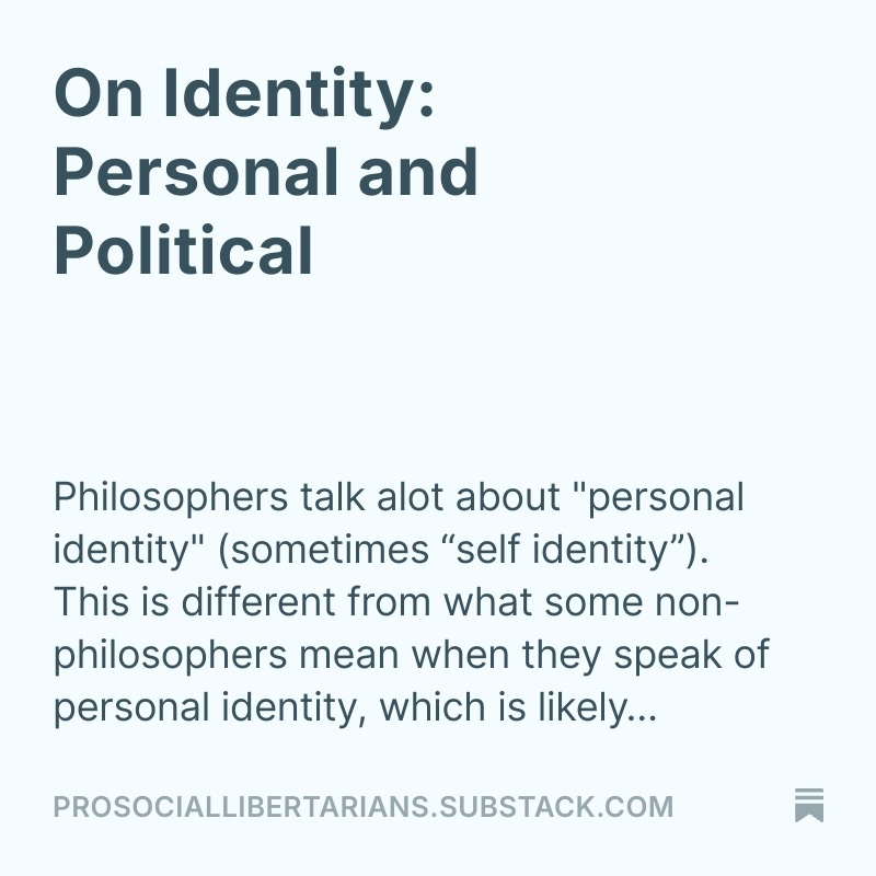 ProLibertarians's tweet image. New on PSL.  Taking "political identity" too seriously is a mistake.  
prosociallibertarians.substack.com/p/on-identity-…