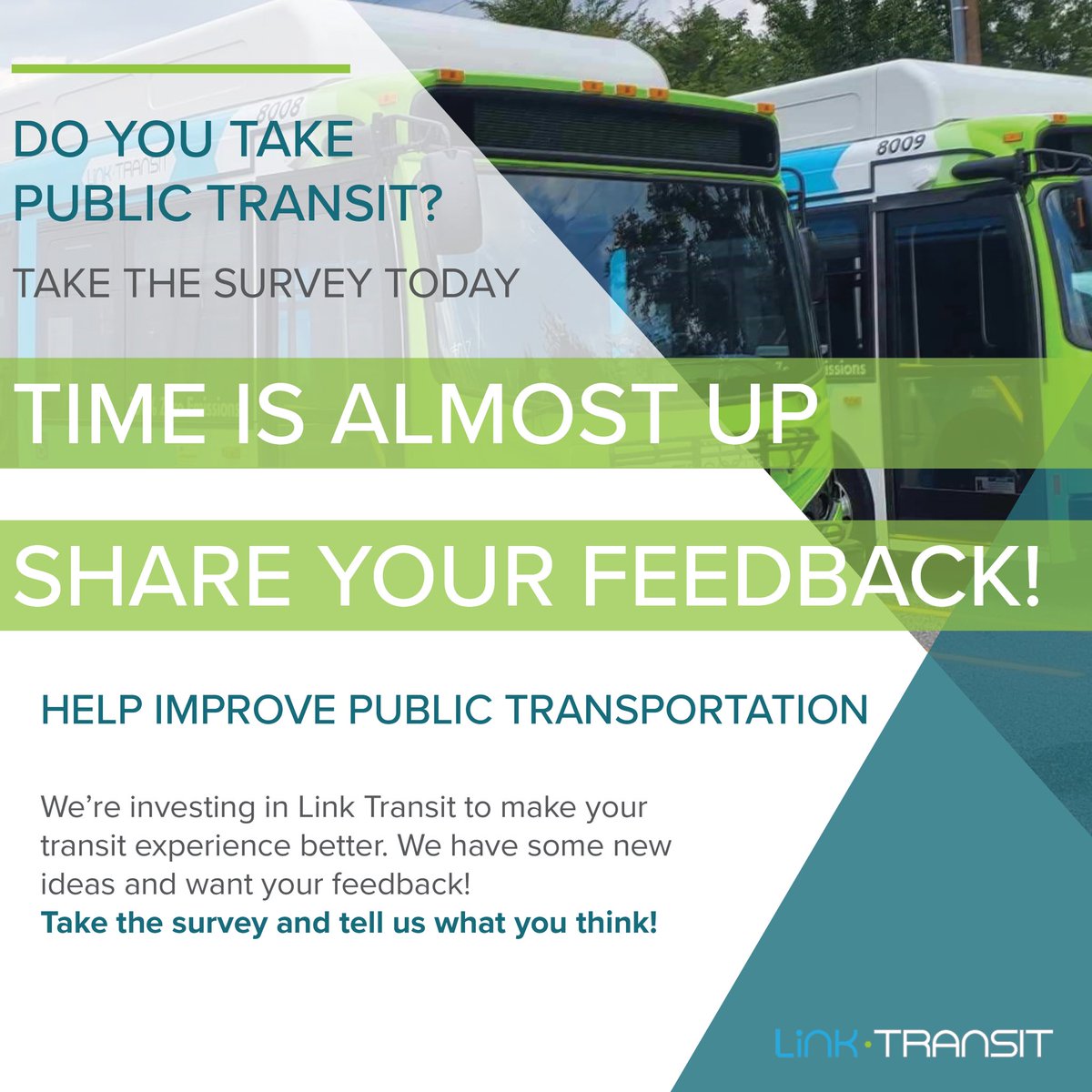 TIME IS RUNNING OUT TO TAKE THE SURVEY! Link Transit is investing in transit to make your experience better!
 
To find out more about these changes and to take our survey, visit this URL: surveymonkey.com/r/LinkTransit-…