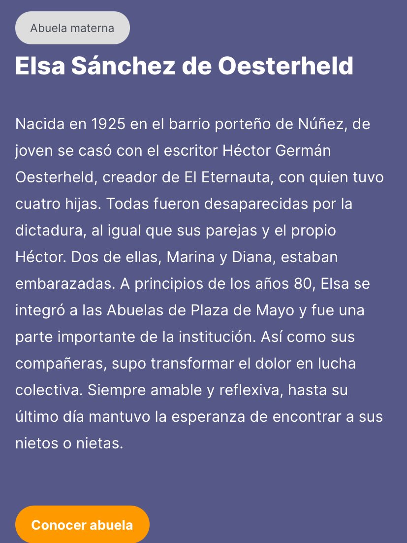 Re loco pensar que no se sabe lo que pasó con los bebés de esas chicas que estaban con embarazos avanzados. Una persona de 47 48 años puede sentarse a ver la serie tranqui sin preguntarse sobre su identidad y quizás en una de esas Oesterheld es su abuelo
ABUELAS LOS ESTÁ BUSCANDO