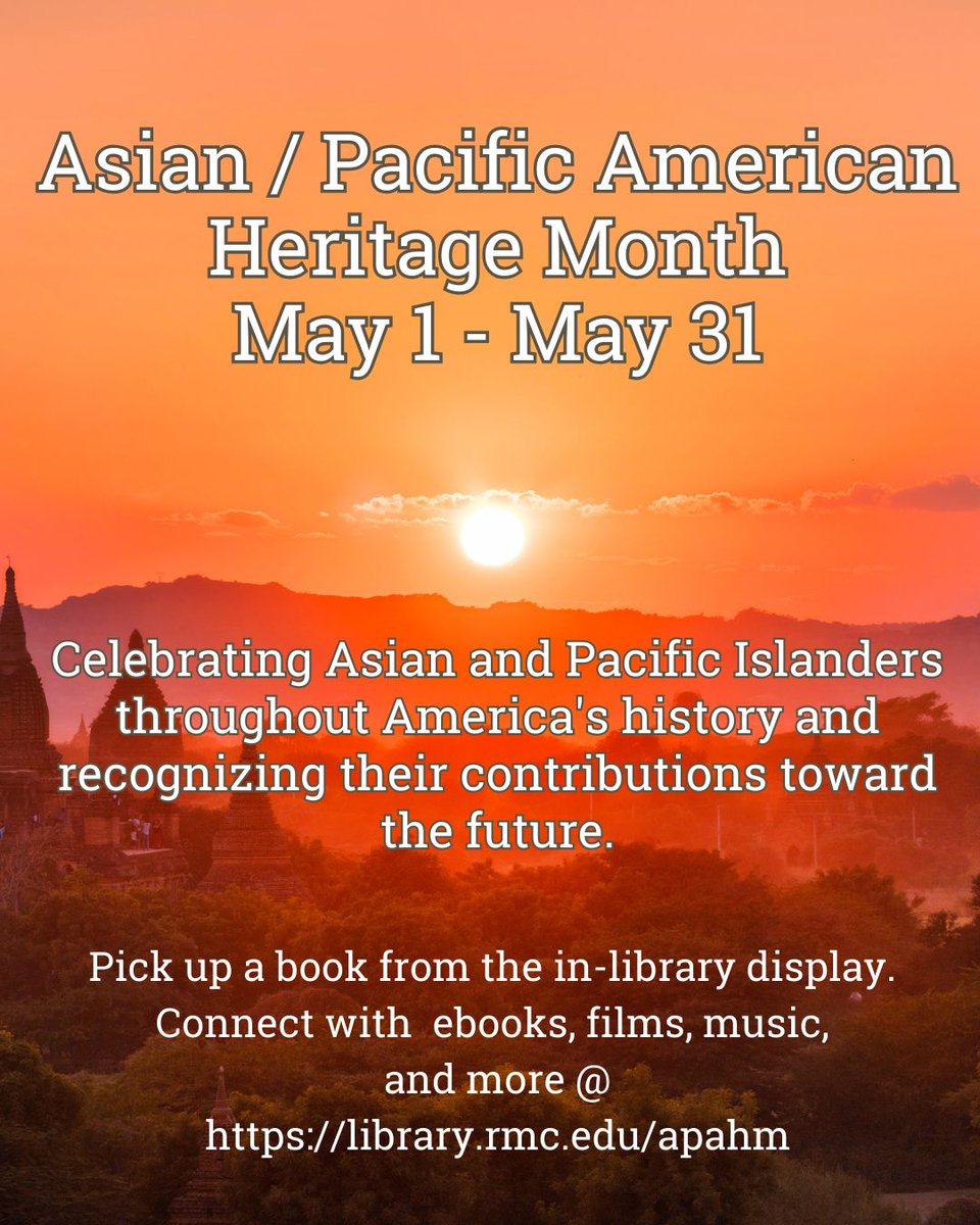 RMClib's tweet image. May is Asian/Pacific American Heritage Month! Celebrating Asian & Pacific Islanders throughout America's history & recognizing their contributions toward the future. Pick up a book from the in-library display. Connect with ebooks, films, music, & more @ library.rmc.edu/apahm.