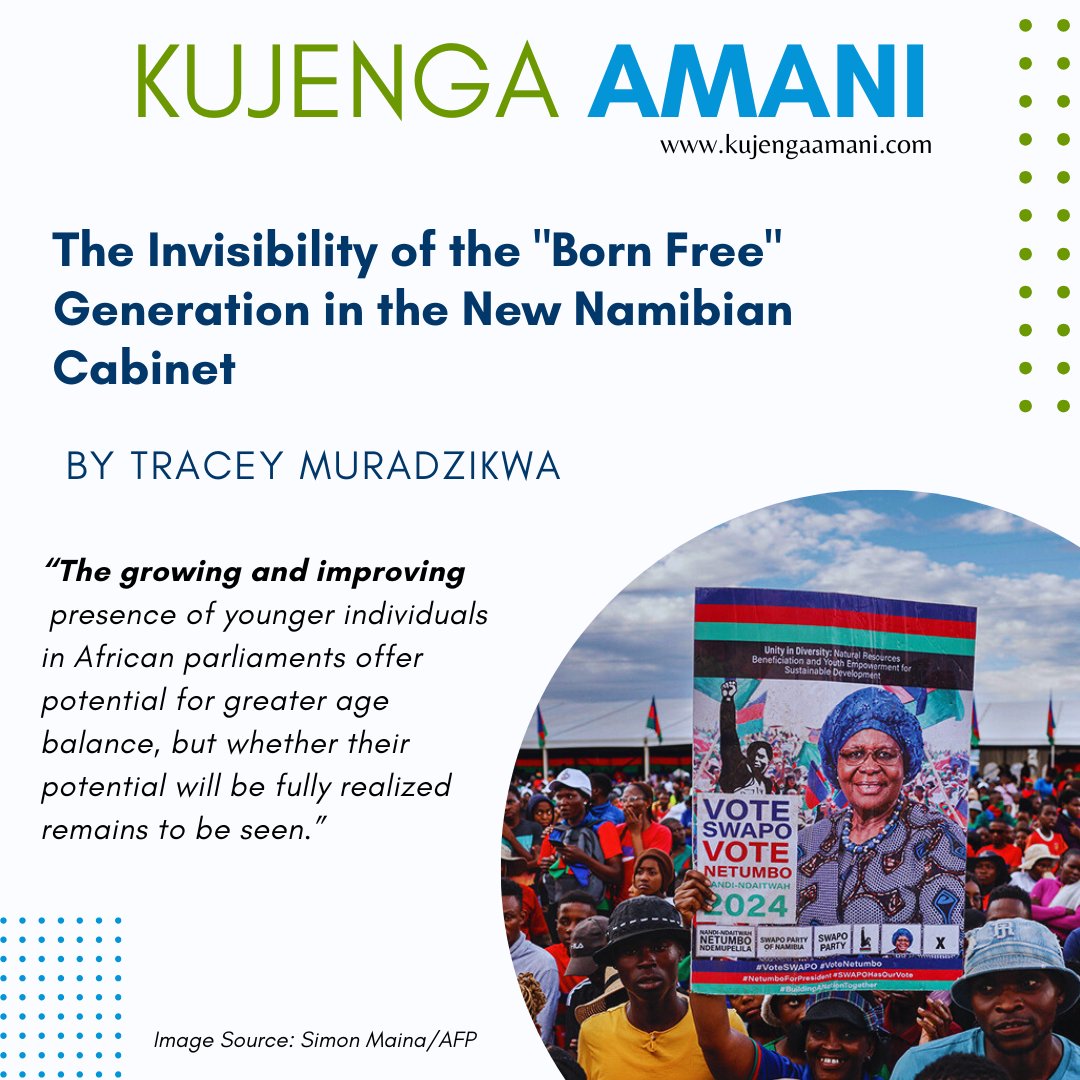 NEW on Kujenga Amani 📖 | "The Invisibility of the 'Born Free' Generation in the New Namibian Cabinet" by Tracey Muradzikwa (Next Gen 2020, 2021, &amp; 2023).   

Read more: bit.ly/4d7K88P