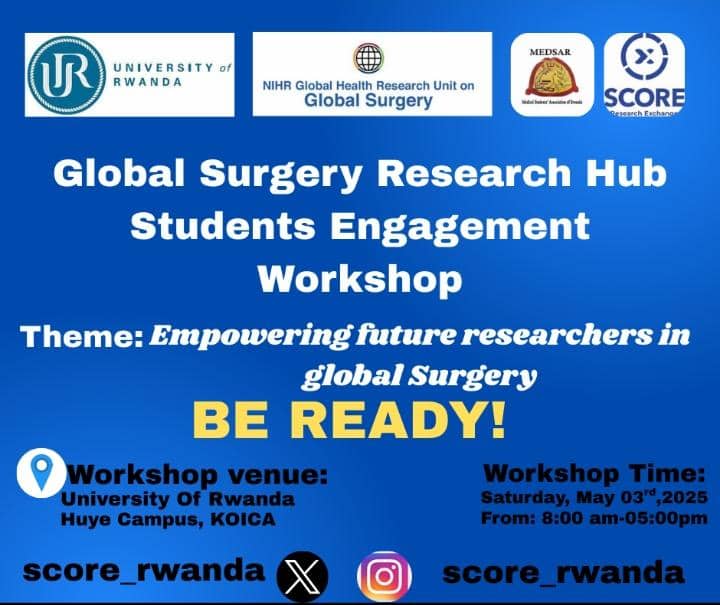 Join the Global Surgery Research Workshop this Saturday at University of Rwanda Huye Campus.
You are going to meet experts, learn ongoing research and Explore global surgery.