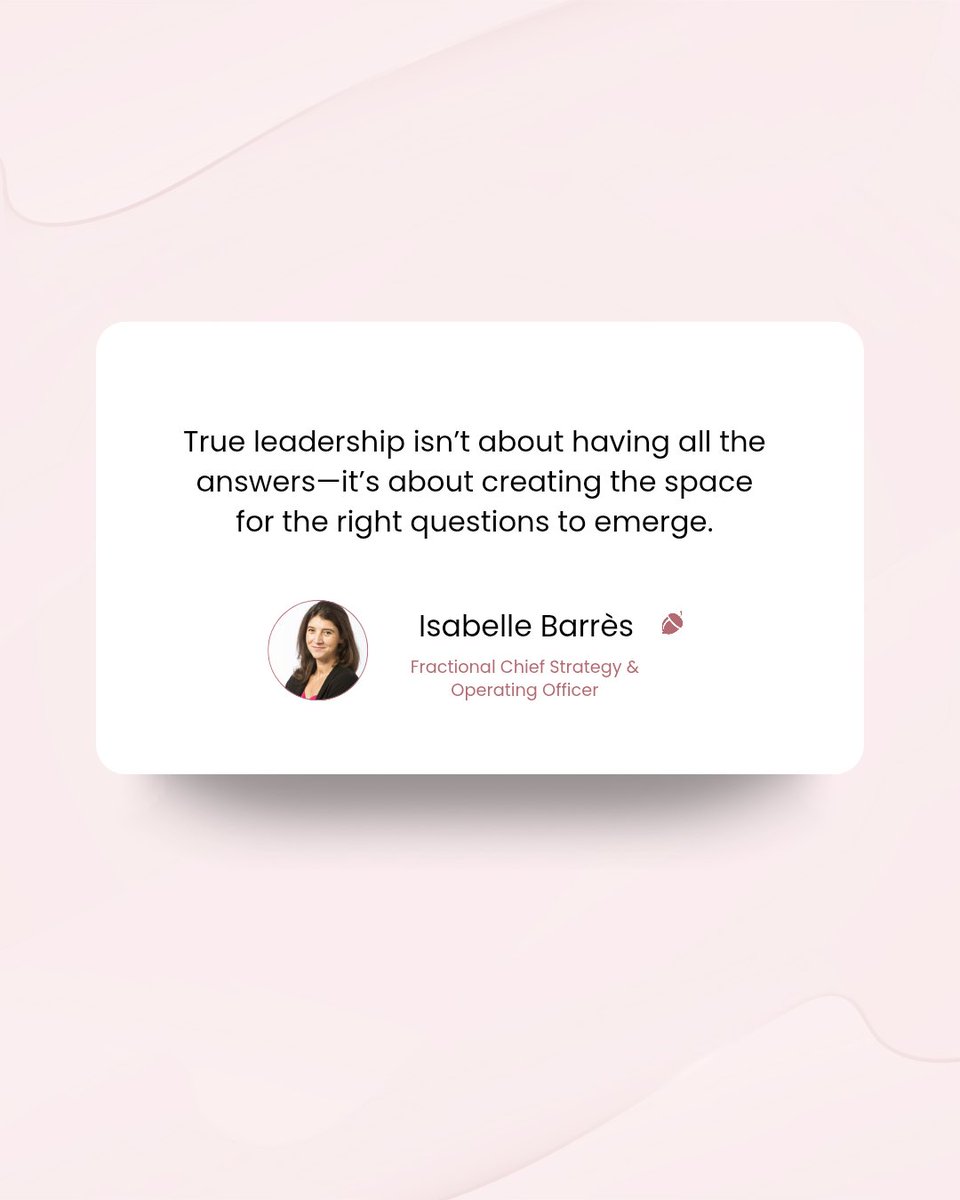 "True leadership isn’t about having all the answers—it’s about creating the space
for the right questions to emerge."
Isabelle Barrès, Fractional Chief Strategy &amp; Operating Officer