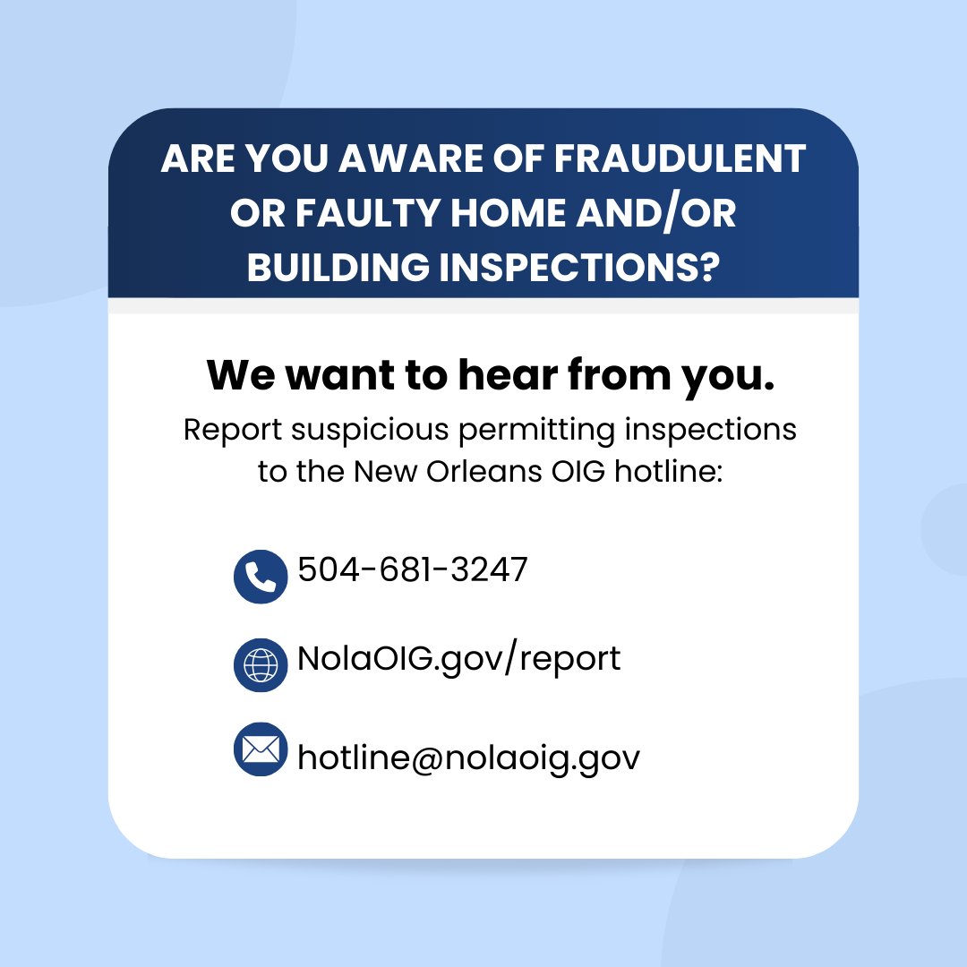 New Orleans OIG (@nolaoig) on Twitter photo If you have witnessed or experienced a suspicious permitting inspection for a home or commercial property in the City of New Orleans, please notify the OIG tip line at 504-681-3247, NolaOIG.gov/report, or hotline@nolaoig.gov. Tipsters may remain anonymous. If you have witnessed or experienced a suspicious permitting inspection for a home or commercial property in the City of New Orleans, please notify the OIG tip line at 504-681-3247, NolaOIG.gov/report, or hotline@nolaoig.gov. Tipsters may remain anonymous.