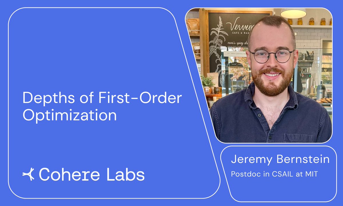 Cohere Labs (@cohere_labs) on Twitter photo We're looking forward to welcoming <a href="/jxbz/">Jeremy Bernstein</a> for a presentation on "Depths of First-Order Optimization" next week on Thursday, May 8th.
Thanks to <a href="/aniervs/">Anier Velasco Sotomayor</a> <a href="/itsmaddox_j/">Andrej Jovanović</a> and <a href="/ThangChu77/">Thang Chu</a> for organizing this session 🤩 We're looking forward to welcoming <a href="/jxbz/">Jeremy Bernstein</a> for a presentation on "Depths of First-Order Optimization" next week on Thursday, May 8th.
Thanks to <a href="/aniervs/">Anier Velasco Sotomayor</a> <a href="/itsmaddox_j/">Andrej Jovanović</a> and <a href="/ThangChu77/">Thang Chu</a> for organizing this session 🤩