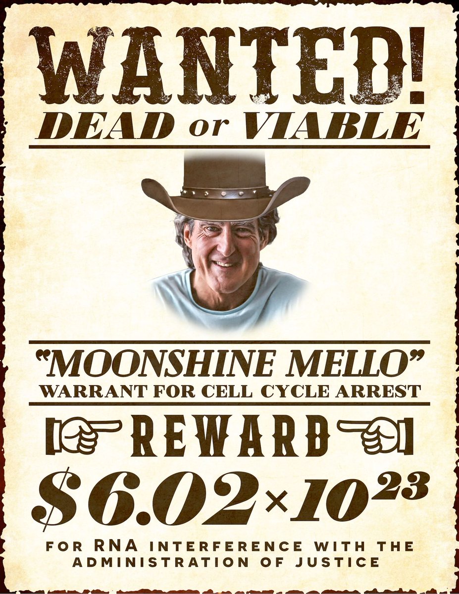 RNA Therapeutics Institute (@rti_umasschan) on Twitter photo WANTED: DEAD or VIABLE
MOONSHINE MELLO
Wanted for RNA interference with the administration of justice! WANTED: DEAD or VIABLE
MOONSHINE MELLO
Wanted for RNA interference with the administration of justice!