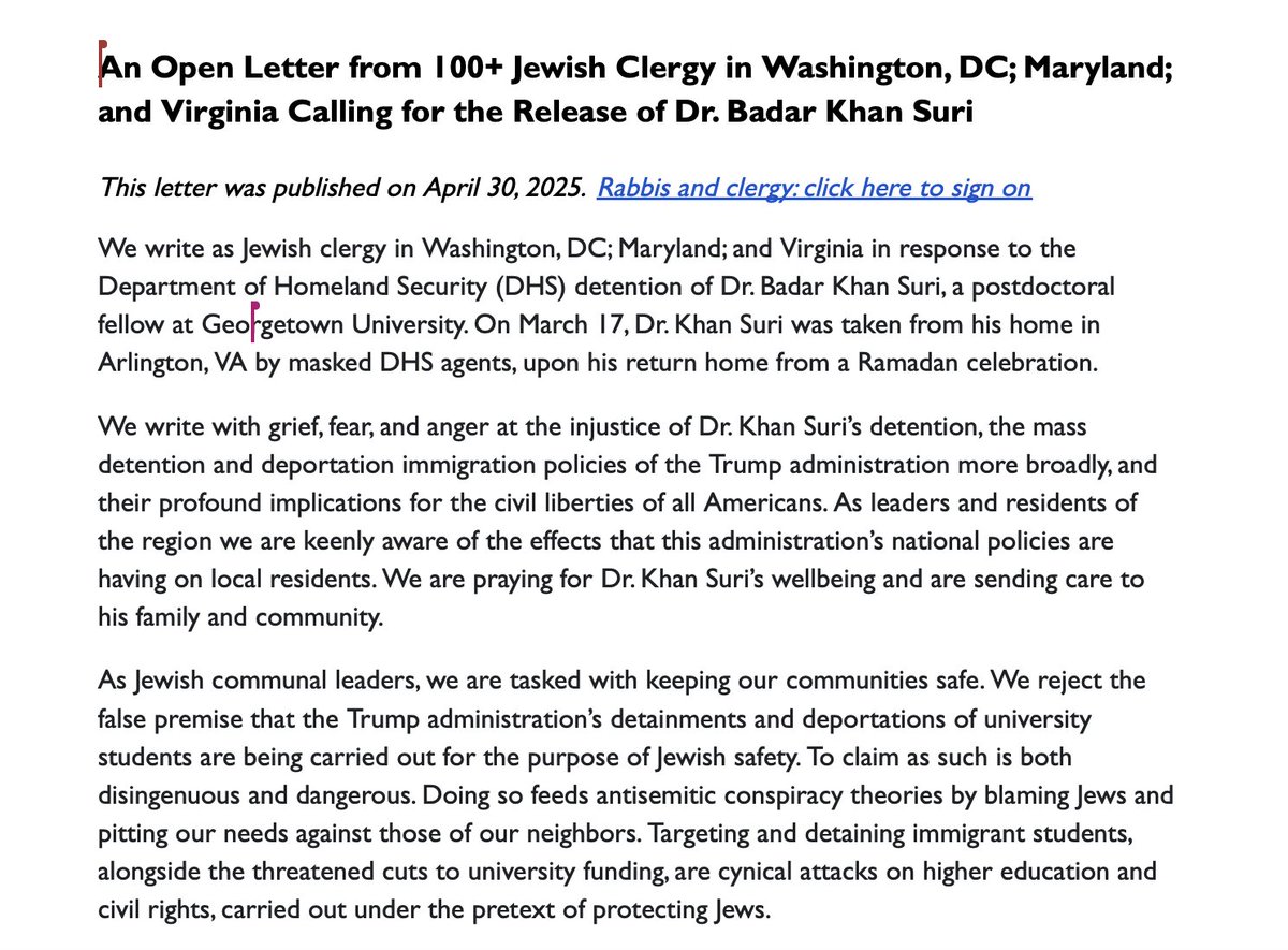 As Dr. Badar Khan Suri has his hearing right now in Alexandria, 100+ Jewish Clergy in DC, MD and VA published an open letter yesterday calling for his immediate release.  

"We write with grief, fear, and anger at the injustice of Dr. Khan Suri’s detention, the mass detention and