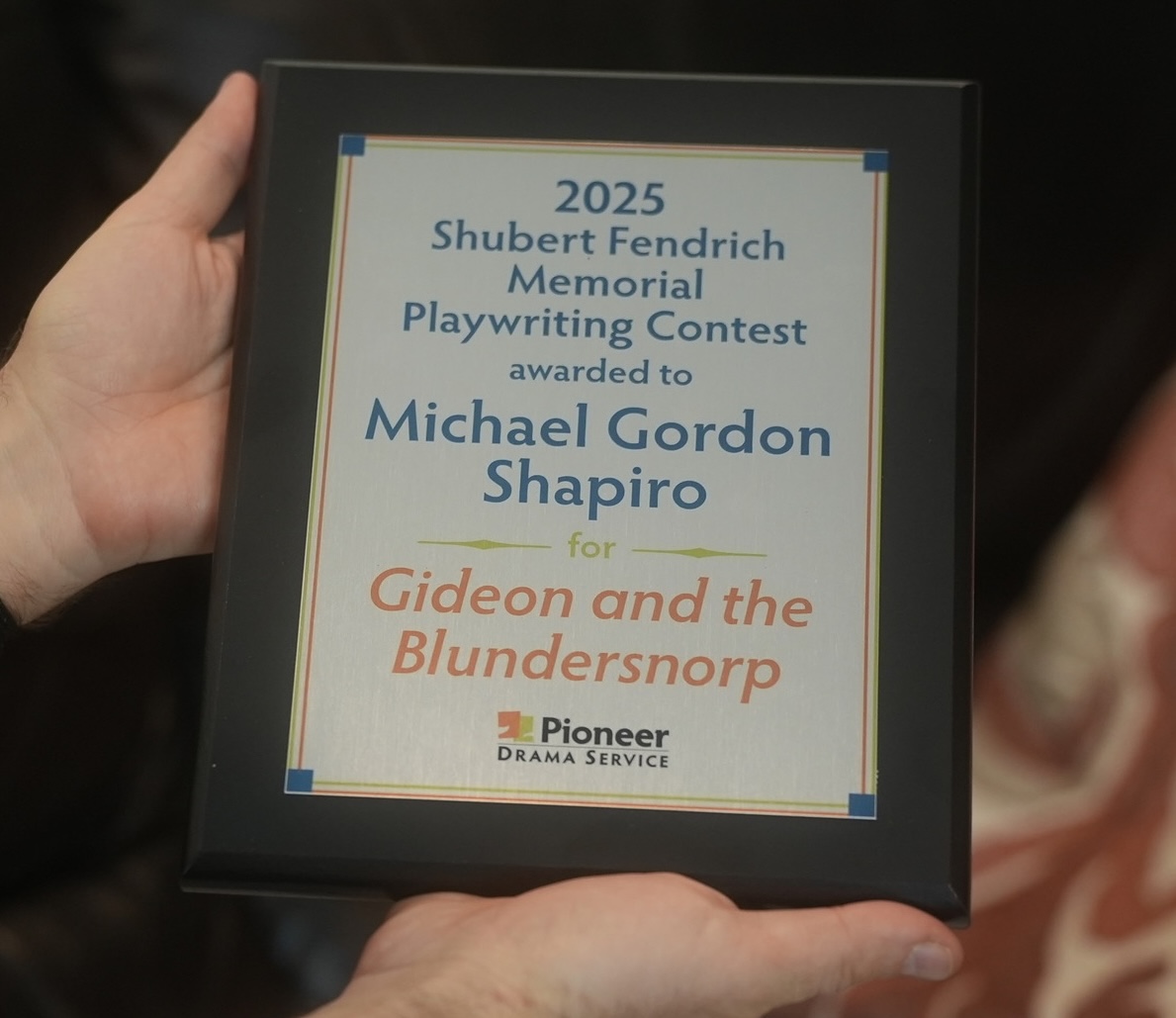 "Gideon and the Blundersnorp" has won the 2025 Shubert Fendrich Memorial Playwriting Contest run by Pioneer Drama Service!

Pioneer has been painstakingly preparing the published edition of the show for several months. More exciting news on that topic in the near future!