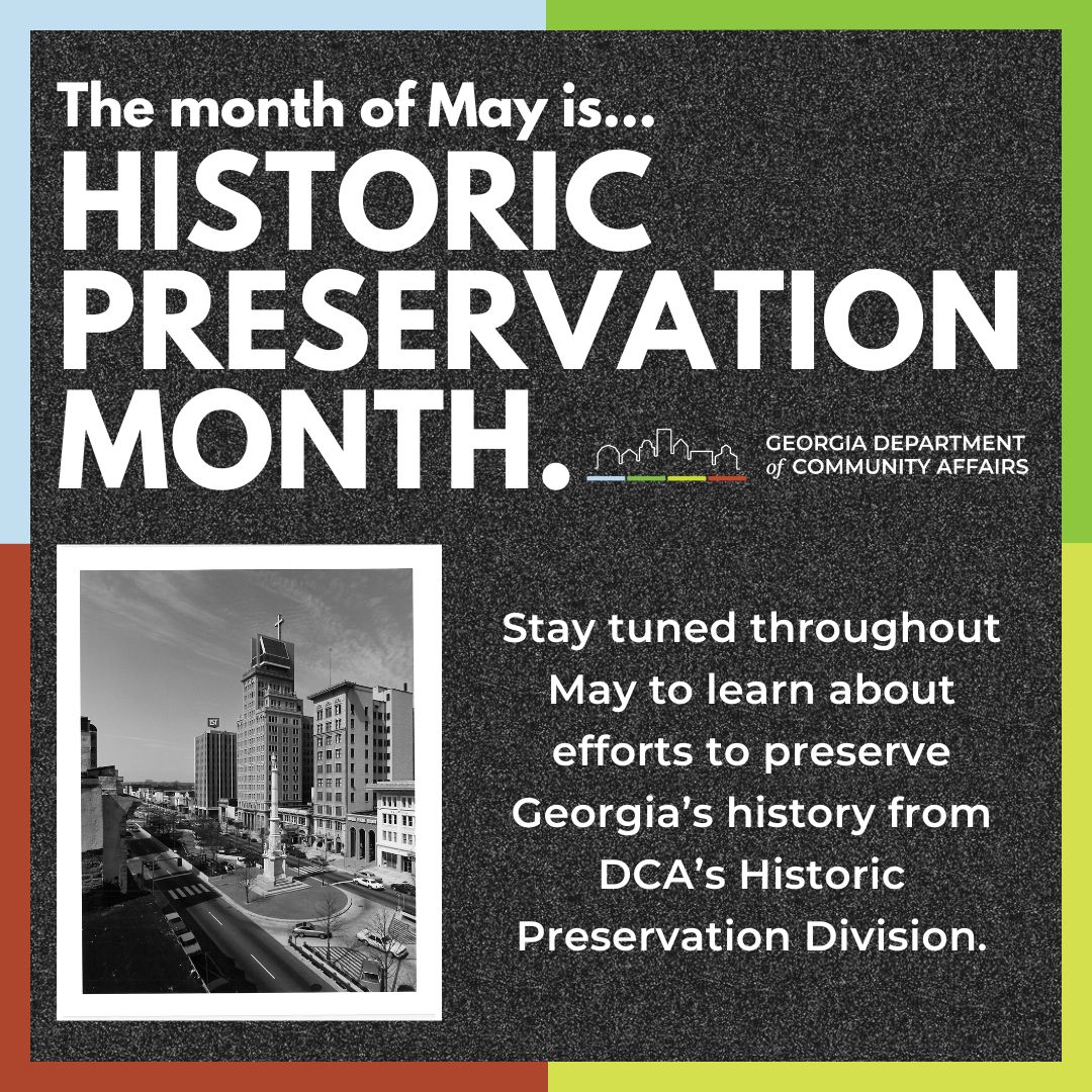 Historic Preservation Month is here!

Join us throughout May as we spotlight DCA’s Historic Preservation Division and share how they’re celebrating and advancing the preservation of Georgia’s rich history.