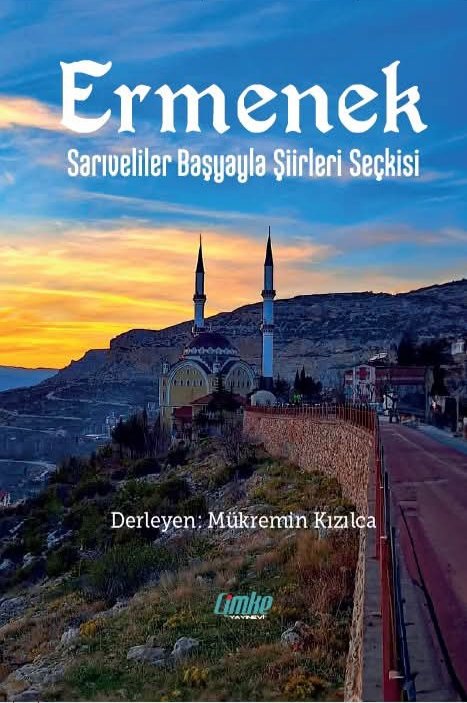 Mükremin Kızılca'nın derlediği "Ermenek, Sarıveliler, Başyayla Şiirleri Seçkisi" adlı yeni antolojimiz çıktı! Çimke yayınlarından çıkan eserde ben de "YOLLAR VE YOLCULAR" isimli #Ermenek temalı şiirimle yerimi aldım. Emeği geçen herkese teşekkür eder, keyifli okumalar dilerim.