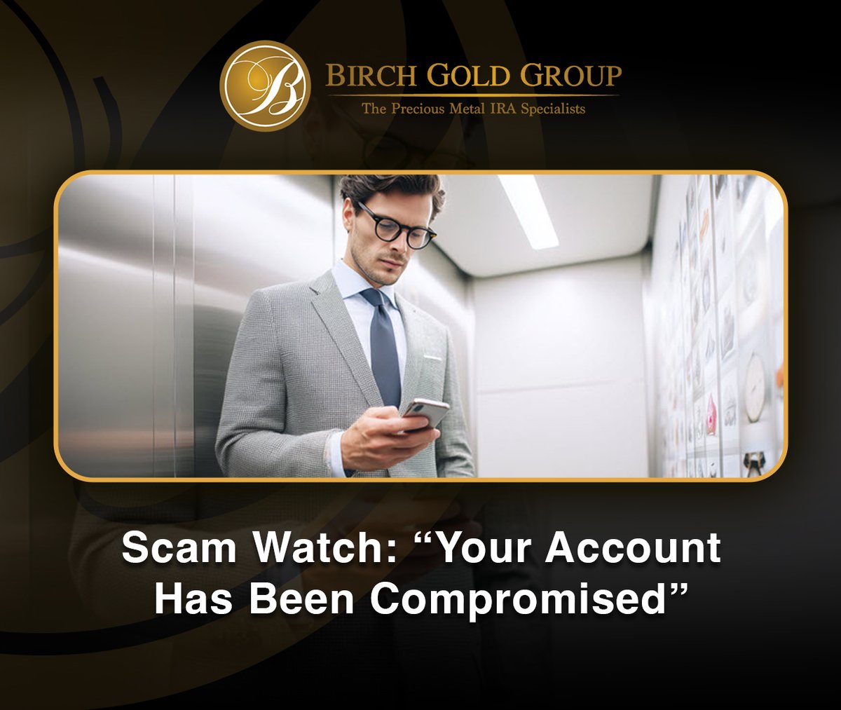 Think you're too smart to fall for a scam? Think again.
Criminals are using official-sounding alerts to steal your info.
🔓 Learn how to lock them out → birchgold.com/blog/scam-watc…
#ScamAlert #FinancialPlanning #WealthManagement