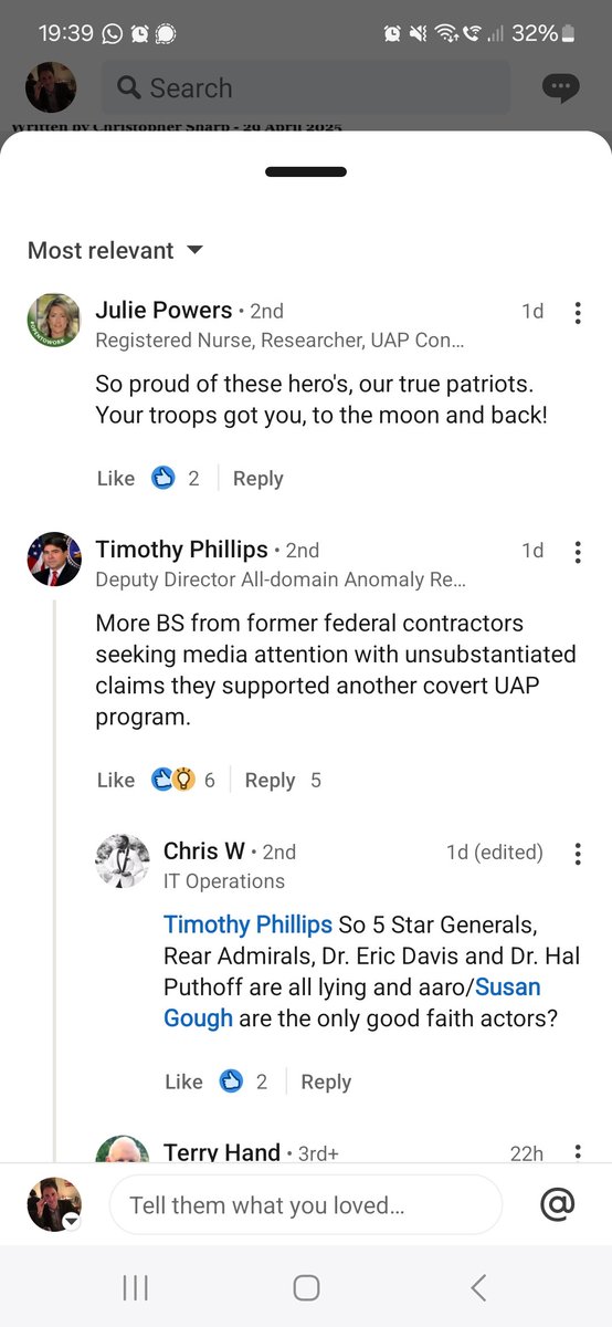 Christopher Sharp (@chrisuksharp) on Twitter photo I think <a href="/DoD_AARO/">All-domain Anomaly Resolution Office</a> has a major problem, if its own Deputy Director is attacking whistleblowers on LinkedIn.
These are comments in response to my story on Matthew Brown. <a href="/JeremyCorbell/">Jeremy Kenyon Lockyer Corbell</a> <a href="/g_knapp/">George Knapp</a> I think <a href="/DoD_AARO/">All-domain Anomaly Resolution Office</a> has a major problem, if its own Deputy Director is attacking whistleblowers on LinkedIn.
These are comments in response to my story on Matthew Brown. <a href="/JeremyCorbell/">Jeremy Kenyon Lockyer Corbell</a> <a href="/g_knapp/">George Knapp</a>