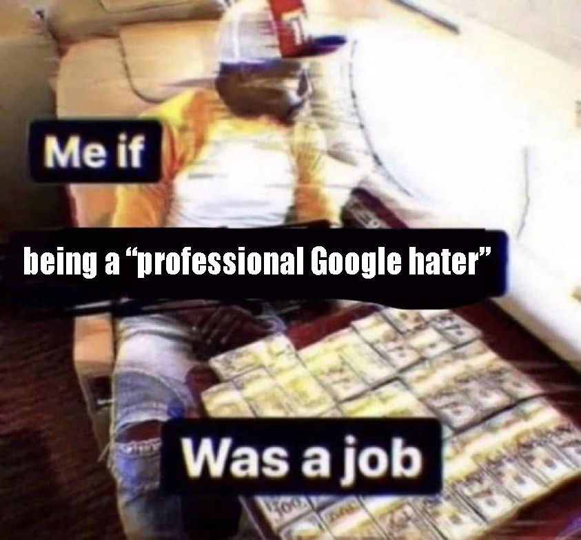 antitrustmemes's tweet photo. "Professional Google haters" 🤓☝️ https://t.co/5e5DY1PmEO