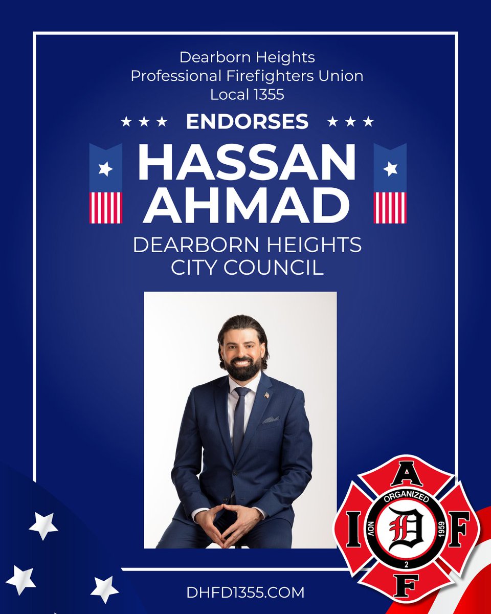 Dearborn Heights Professional Firefighters Union Local 1355 proudly endorses Hassan Ahmad in his campaign for City Council! Thank you for your dedication to the city, the residents, and our department's mission. You have our full support in your upcoming election!