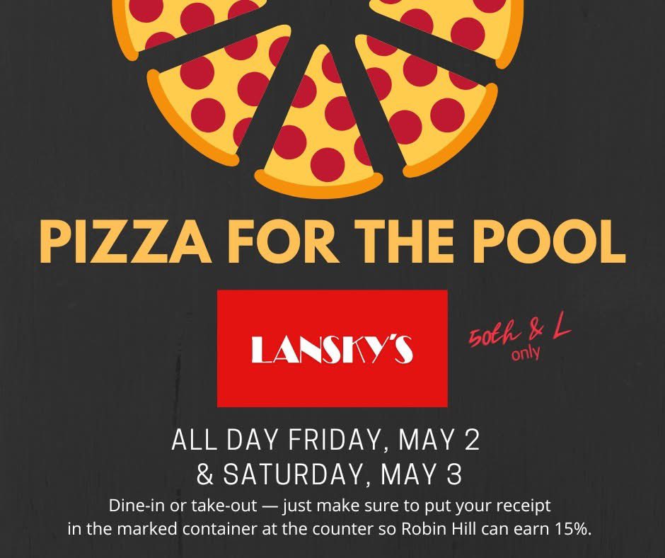 If you're starting to make weekend plans, don't forget to include Lansky's 50th &amp; L for dine-in or take-out this Friday or Saturday! It's an easy and fun way to support Robin Hill Pool - just drop your receipts in the fishbowl at the counter. Hope to see you there! 😃🍕🍝😋