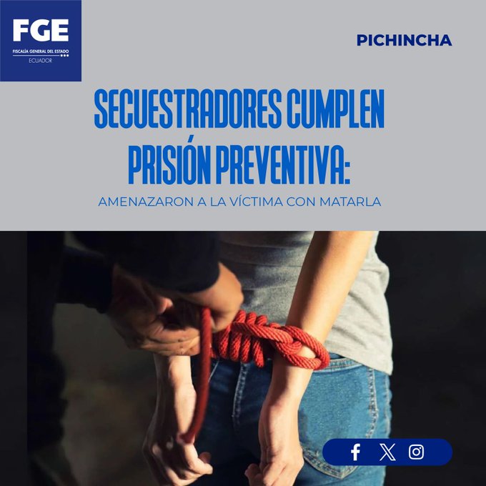 Secuestradores cumplen prisión preventiva: amenazaron a la víctima con matarla