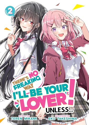 I just received There's No Freaking Way I'll be Your Lover! Unless... (Light Novel) Vol. 2 from satoryu via Throne. Thank you! throne.com/ayamebee #Wishlist #Throne