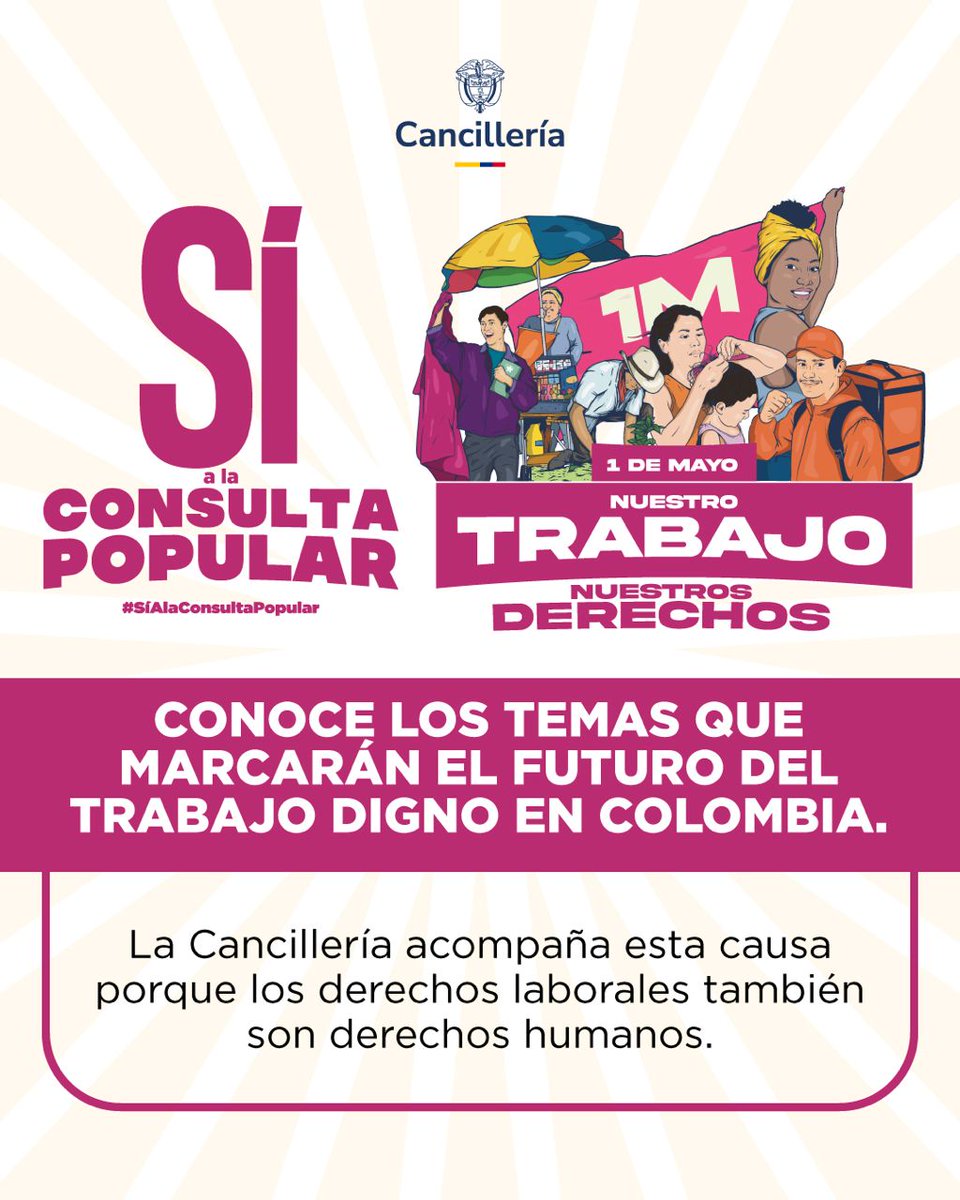 Cancillería Colombia (@cancilleriacol) on Twitter photo 📢 Conoce los temas que marcarán el futuro del trabajo digno en Colombia.
La <a href="/CancilleriaCol/">Cancillería Colombia</a> acompaña esta causa porque los derechos laborales también son derechos humanos.
#SíALaConsultaPopular 📢 Conoce los temas que marcarán el futuro del trabajo digno en Colombia.
La <a href="/CancilleriaCol/">Cancillería Colombia</a> acompaña esta causa porque los derechos laborales también son derechos humanos.
#SíALaConsultaPopular