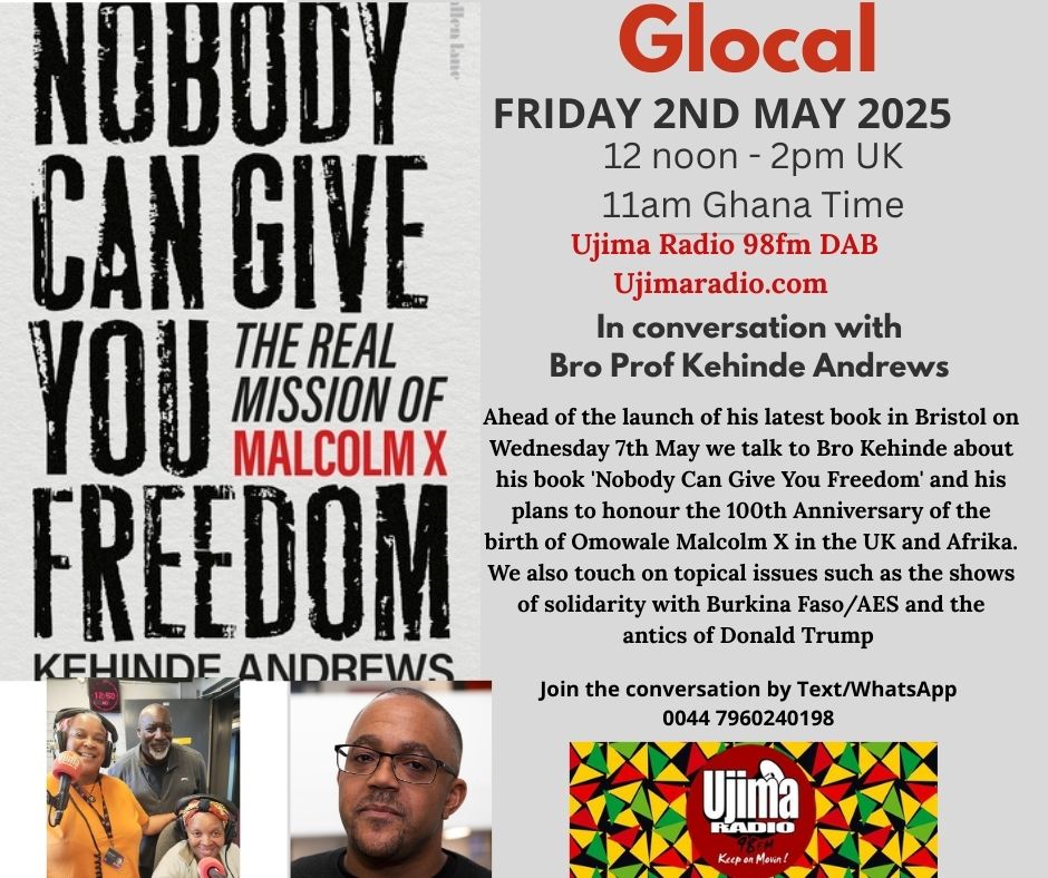 #Glocal Fri 2.5.25 on <a href="/Ujimaradio/">Ujima Radio</a> 12 noon UK. (11am Ghana) ujimaradio.com DAB &amp; 98FM #Bristol 
Text/WhatsApp 0044 7960240198 to join the conversation about <a href="/kehinde_andrews/">Kehinde Andrews</a> new book and documentary being launching 7thMay in Bristol.  Find out about MX's 100th Bday plans