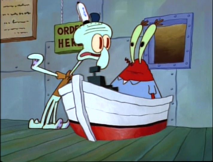 MR. KRABS!!!! Do NOT under any circumstances hire that Sponge!