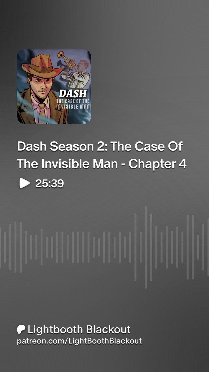 The next chapter of The Case Of The Invisible Man won't be out until May 8th, but you can hear it now, ad free, on Patreon. 

patreon.com/lightboothblac…