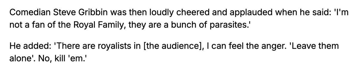 KNEECAPCEOL's tweet photo. This was at a gathering of MPS themselves....switch out Steve Gribbin for Kneecap and imagine the rage. 

"Steve Gribbin was then loudly cheered and applauded when he said: 'I'm not a fan of the Royal Family, they are a bunch of parasites.'

He added: 'There are royalists in [the audience], I can feel the anger. 'Leave them alone'. No, kill 'em.'"