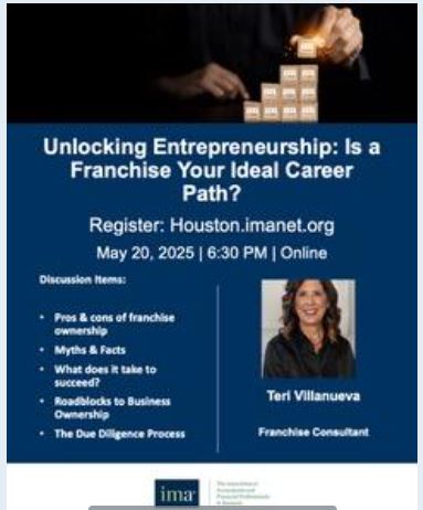 Join us on Tuesday, May 20 at 6:30 - 8 pm for our virtual May IMA Houston Chapter meeting.  Our speaker is Teri Villanueva, Franchise Consultant on "Unlocking Entrepreneurship: Is a Franchise Your Ideal Career Path?" To register: event.on24.com/wcc/r/4952738/…