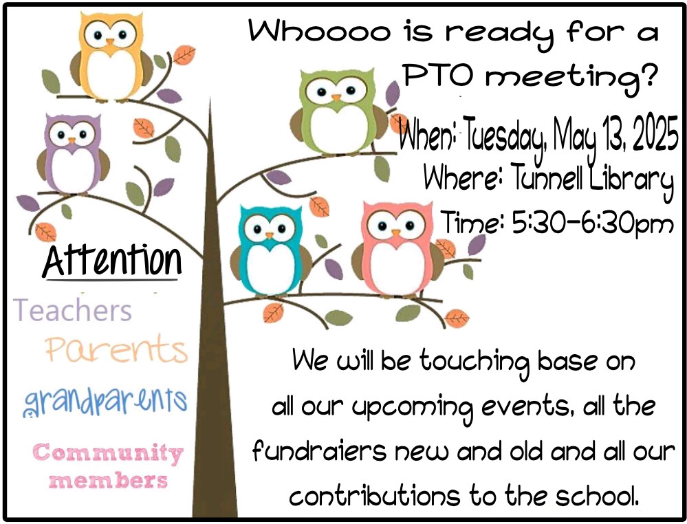 Join Us for a PTO Meeting on Tuesday, May 13, 2025 from 5:30-6:30 p.m. in Our Tunnell Library