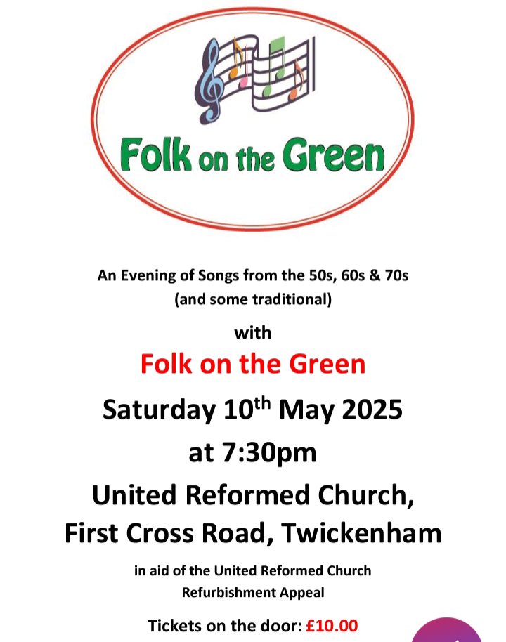 Local community singing group " Folk On The Green" are performing at Twickenham Green URC on 10th May. See them play a selection of folk and popular songs. Tickets available on the door.