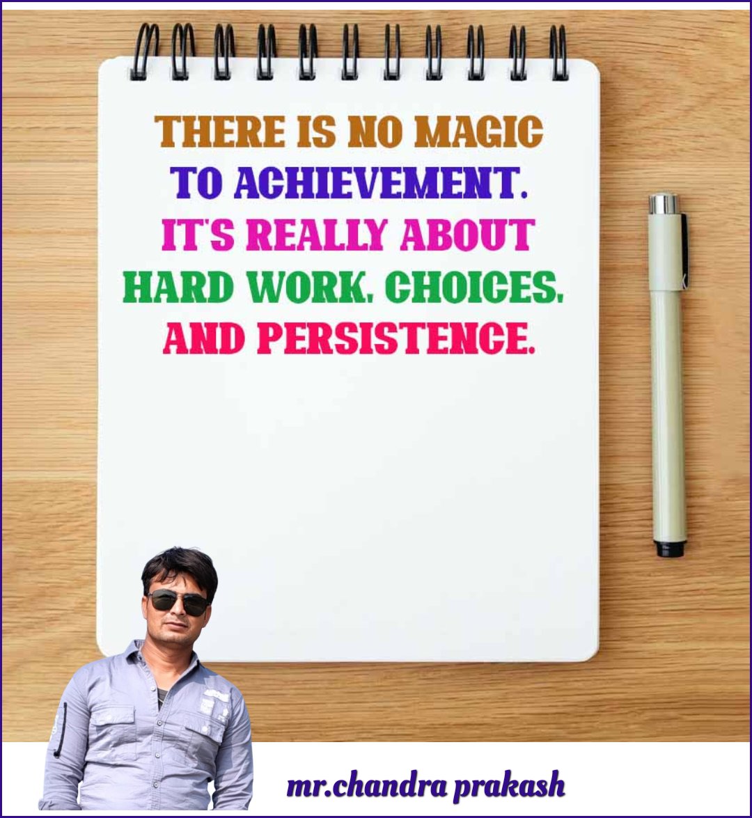 There is no magic to achievement. it's really about hard work choice and persistence.
Good morning dear friends