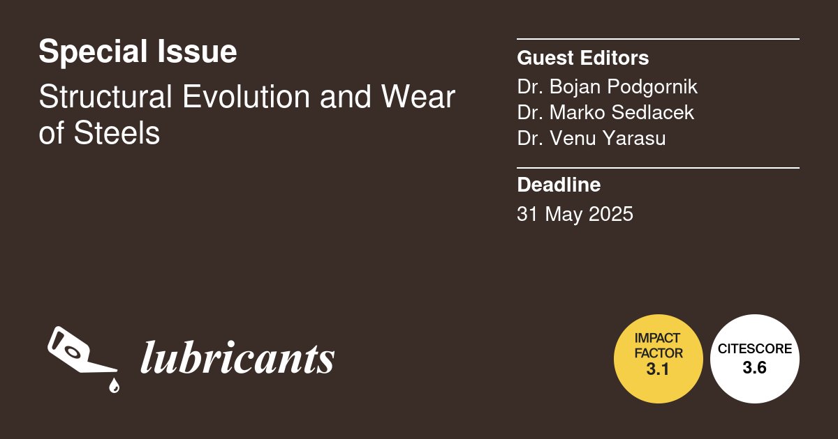 Lubricants MDPI (@lubricants_mdpi) on Twitter photo 📰 We have set up a new Special Issue: "Structural Evolution and Wear of Steels" in <a href="/Lubricants_MDPI/">Lubricants MDPI</a>
👉 Welcome to contribute to this Issue: mdpi.com/journal/lubric…
🧑🔬 Special Issue Editors: Dr. Bojan Podgornik, Dr. Marko Sedlaček and Dr. Venu Yarasu
⌛ Deadline: 31 May 2025 📰 We have set up a new Special Issue: "Structural Evolution and Wear of Steels" in <a href="/Lubricants_MDPI/">Lubricants MDPI</a>
👉 Welcome to contribute to this Issue: mdpi.com/journal/lubric…
🧑🔬 Special Issue Editors: Dr. Bojan Podgornik, Dr. Marko Sedlaček and Dr. Venu Yarasu
⌛ Deadline: 31 May 2025