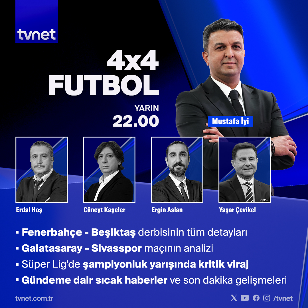 TVNET (@tvnet) on Twitter photo ▪ Fenerbahçe - Beşiktaş derbisinin tüm detayları
▪ Galatasaray - Sivasspor maçının analizi
▪ Süper Lig'de şampiyonluk yarışında kritik viraj
👉 <a href="/mustafaiyi/">Mustafa İyi</a>, <a href="/erdalhos/">Erdal Hos</a>, <a href="/cuneytkaseler/">Cüneyt Kaşeler</a>, <a href="/erginaslan/">Ergin Aslan</a> ve <a href="/cevikel_yasar/">Yaşar Çevikel</a> ile #4x4Futbol yarın 22.00'de #TVNET'te. ▪ Fenerbahçe - Beşiktaş derbisinin tüm detayları
▪ Galatasaray - Sivasspor maçının analizi
▪ Süper Lig'de şampiyonluk yarışında kritik viraj
👉 <a href="/mustafaiyi/">Mustafa İyi</a>, <a href="/erdalhos/">Erdal Hos</a>, <a href="/cuneytkaseler/">Cüneyt Kaşeler</a>, <a href="/erginaslan/">Ergin Aslan</a> ve <a href="/cevikel_yasar/">Yaşar Çevikel</a> ile #4x4Futbol yarın 22.00'de #TVNET'te.