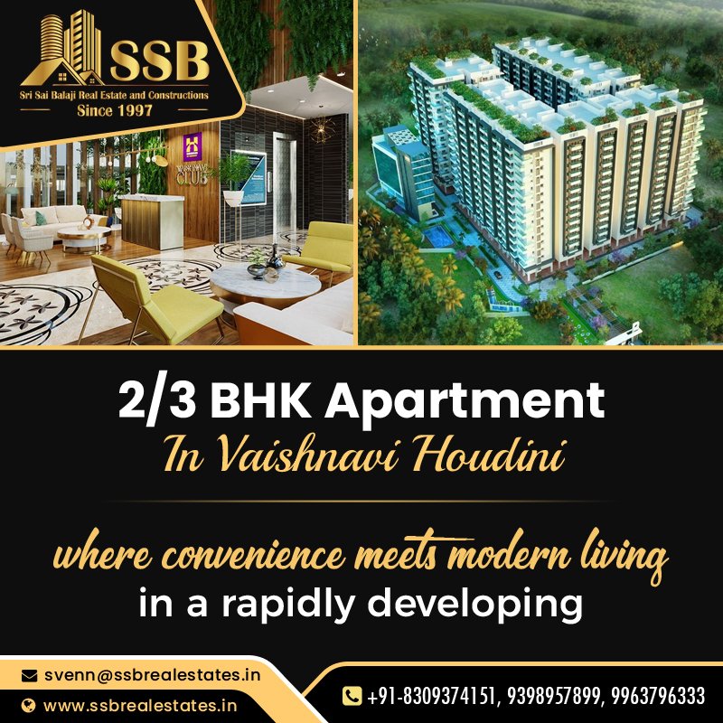 🌇 CLUB 2/3 BHK Apartments at Vaishnavi Houdini
✨ Where convenience meets modern living
📧 svenn@ssbrealestates.in
🌐 ssbrealestates.in
📞 +91-8309374151 | 9398957899 | 9963796333

#VaishnaviHoudini #2BHKApartment #3BHKApartment #ModernLiving #Hyderabad #Properties #Home