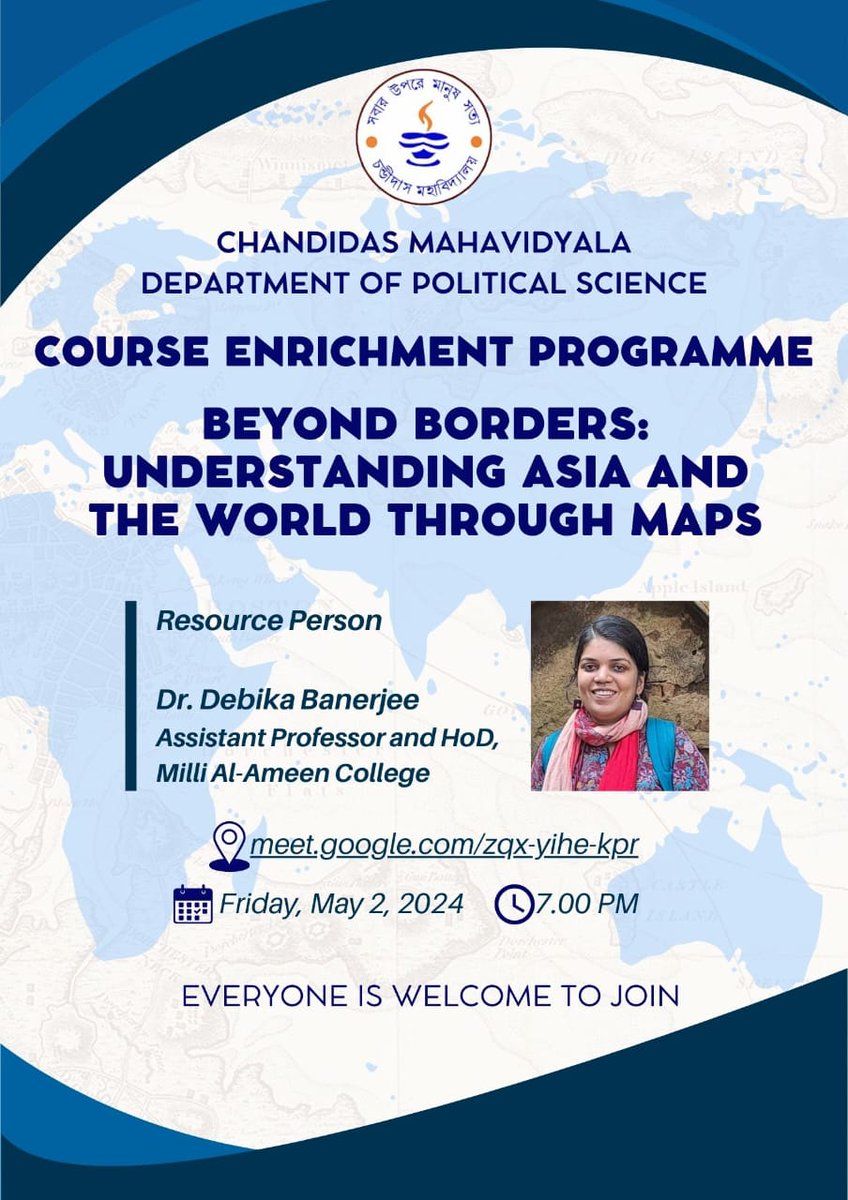 *Course Enrichment Programme*

BEYOND BORDERS: UNDERSTANDING ASIA AND THE WORLD THROUGH MAPS

Date: May 2, 2025
Time: 7.00 pm onwards 
 meet.google.com/zqx-yihe-kpr

Everyone is welcome.