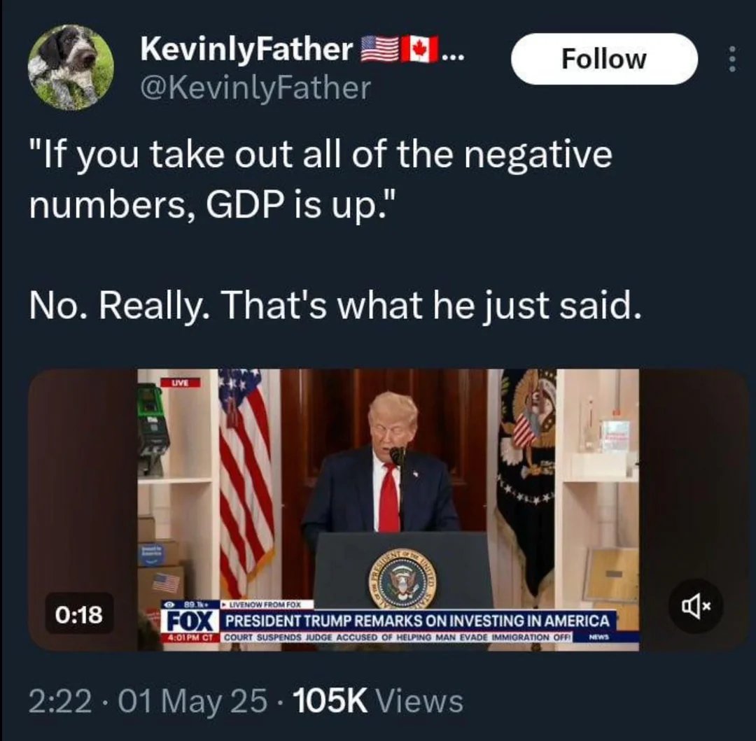 "If you take out all the negative numbers, GDP is up," Trump said😂🤣🤣🤣Well, of course...