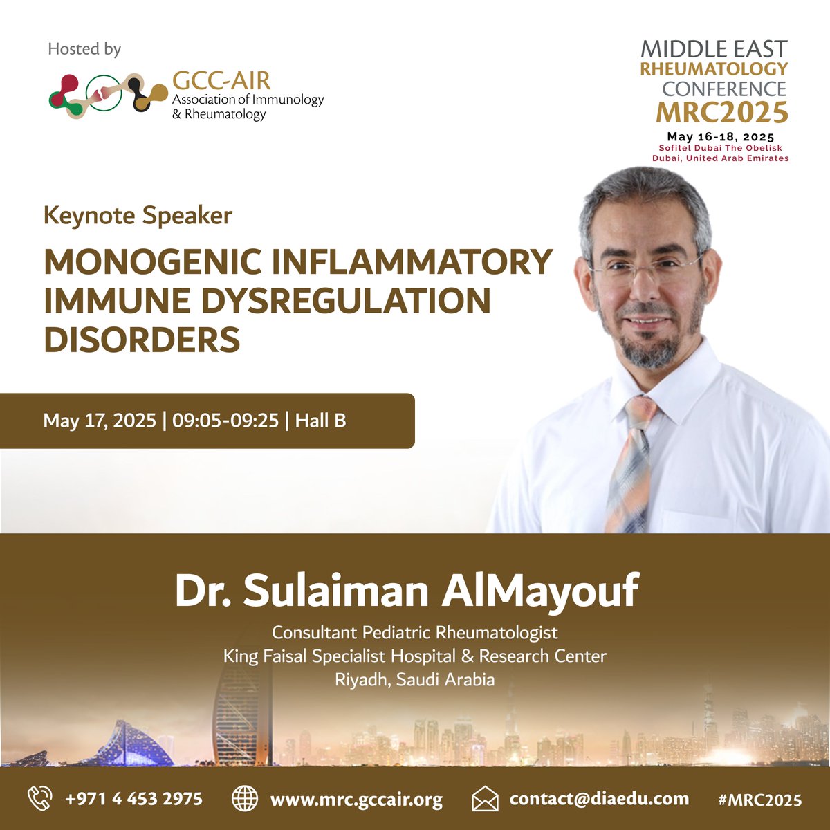 GCC Association of Immunology and Rheumatology (@gccair) on Twitter photo 🧬 Dr. Sulaiman AlMayouf, <a href="/sulaimanm2020/">د. سليمان المعيوف. Sulaiman M Al-Mayouf, MD</a> - leads a vital keynote on "Monogenic Inflammatory Immune Dysregulation Disorders."
🗓May 17, 2025 | ⏰ 09:05–09:25
📍Hall B, Sofitel Dubai The Obelisk
🎟 Register now: 🔗mrc.gccair.org
#MRC2025 #PediatricRheumatology #GCCAIR 🧬 Dr. Sulaiman AlMayouf, <a href="/sulaimanm2020/">د. سليمان المعيوف. Sulaiman M Al-Mayouf, MD</a> - leads a vital keynote on "Monogenic Inflammatory Immune Dysregulation Disorders."
🗓May 17, 2025 | ⏰ 09:05–09:25
📍Hall B, Sofitel Dubai The Obelisk
🎟 Register now: 🔗mrc.gccair.org
#MRC2025 #PediatricRheumatology #GCCAIR
