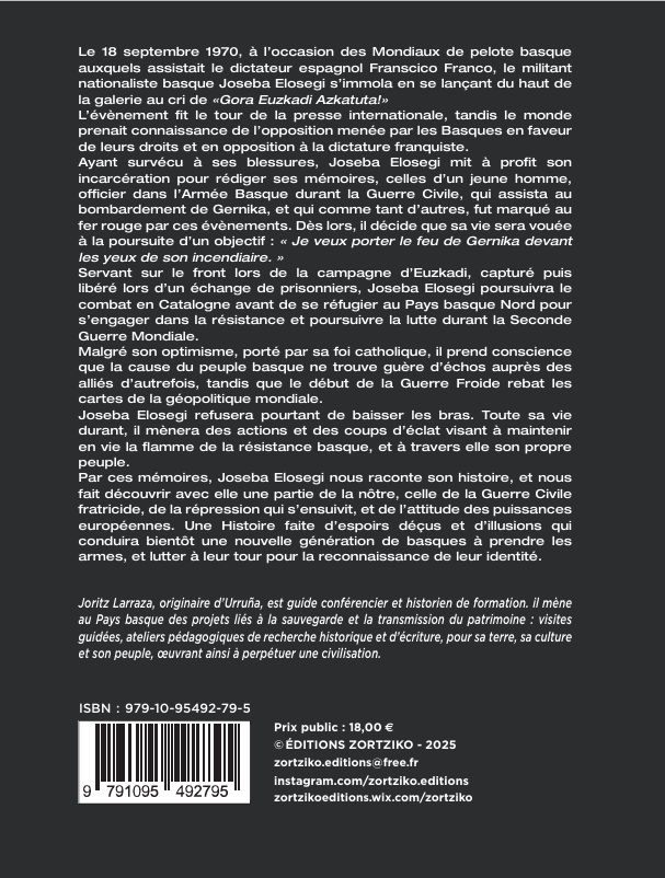 joritz_larraza's tweet photo. Les éditions Zortziko ont publié la traduction du livre de #JosebaElosegi, l'homme qui s'immola devant Franco au cri de "Gora Euzkadi azkatuta!"
Très heureux d'avoir apporté ma petite pierre afin que sa mémoire, et celle de notre lutte persistent, se transmettent, et durent! 
🧵 https://t.co/UHUMYDCtld