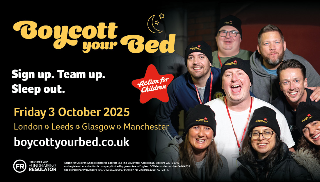 📢 #BoycottyourBed is BACK!  

On 3rd October 2025, sleep out in London, Leeds, Glasgow or Manchester to support children who face every night without a safe, warm place to sleep.   

Sign up. Team up. Sleep out.  

boycottyourbed.co.uk 📲