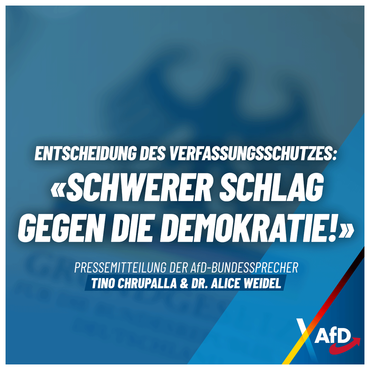 Alice Weidel/Tino Chrupalla: "Entscheidung des Verfassungsschutzes ist ein schwerer Schlag gegen die bundesdeutsche Demokratie!"

Zu der Erklärung des Bundesamtes für Verfassungsschutz teilen die AfD-Bundessprecher Alice Weidel und Tino Chrupalla mit:

„Die heutige Entscheidung