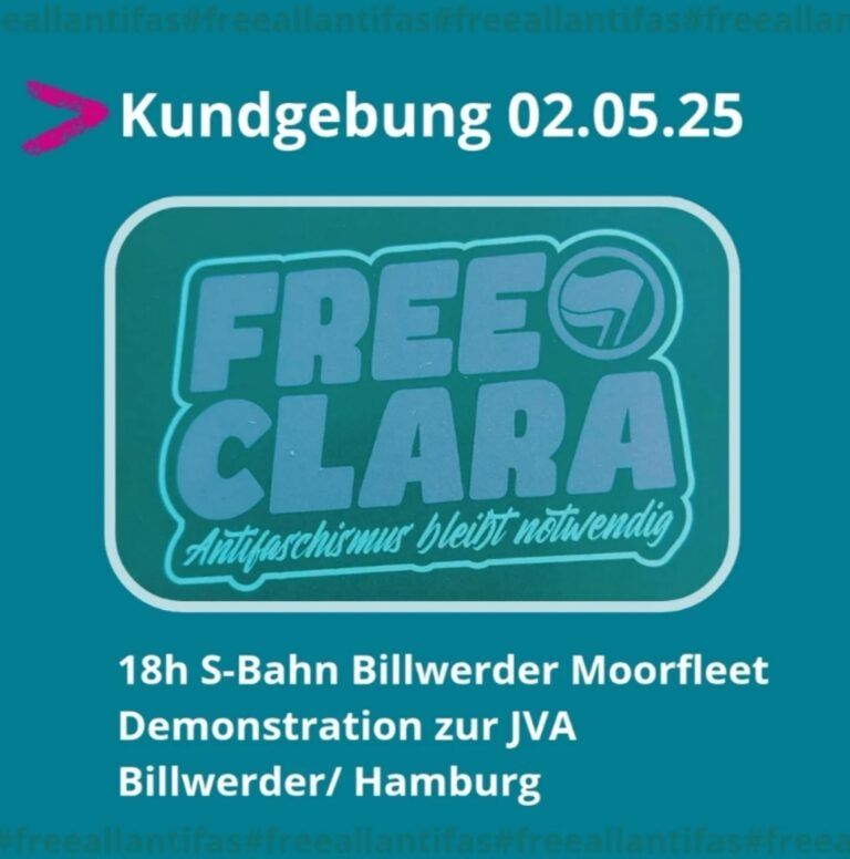 Knastkundgebung: #FreeClara – Antifaschismus bleibt notwendig!

02.05.25 / 18 Uhr / S Billwerder / #Hamburg

Gemeinsame Bahn-Anreise aus #Kiel: Treffen 16.05 Uhr HBF (Fahrkartenautomaten)

<a href="/BASC161/">BASC</a> #freeallantifas #antifa