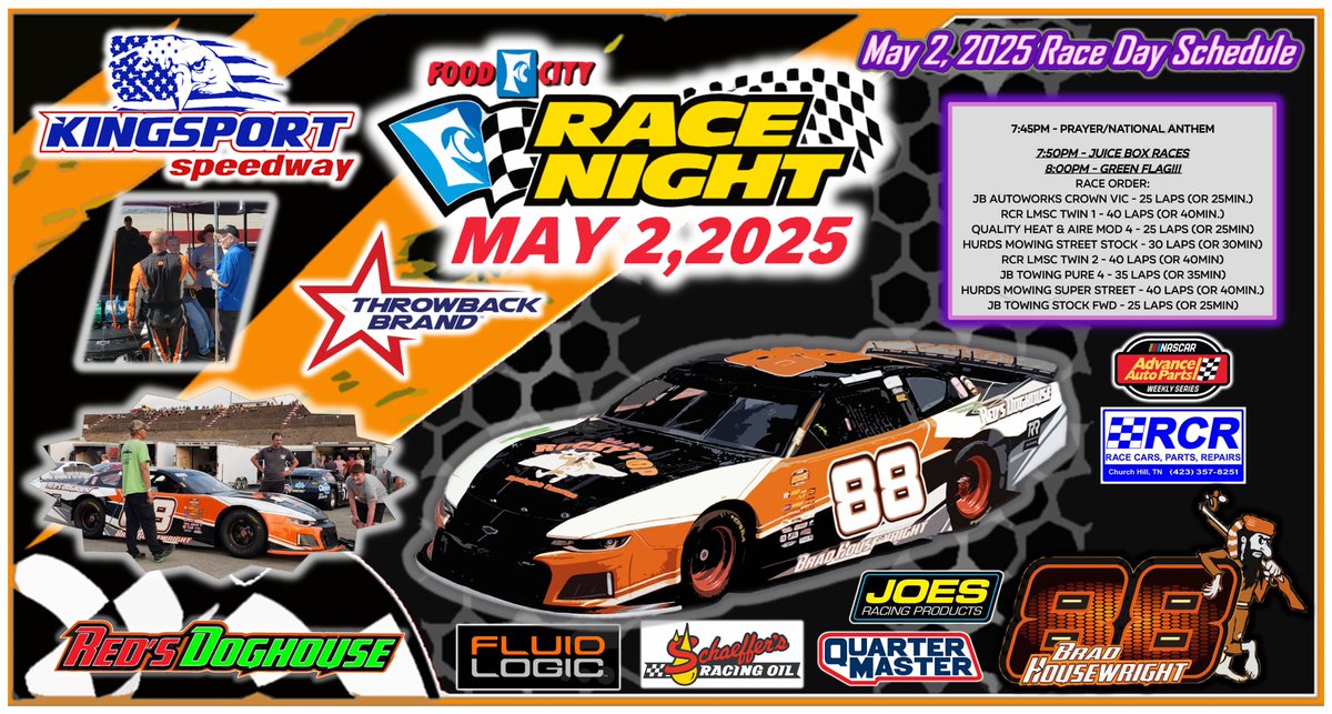 *Race Day Shedule*

Its Friday and its time to go Racing at  Kingsport Speedway 

I want to Thank all the guys that help me get the #88 to the track for every race!!! 
I especially want to thank my big brother Clay Housewright who has been by side since I started racing!