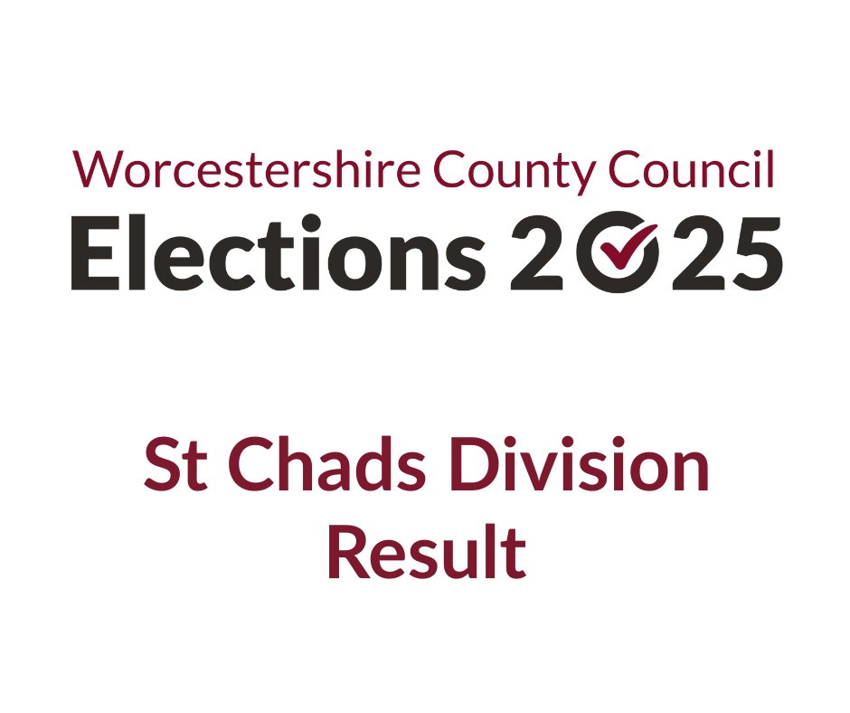 Worcestershire County Council election –  St Chads Division
RESULT:
HOPKINS, Bill - elected (Reform)
Visit our website - wyreforestdc.gov.uk/electionresults.