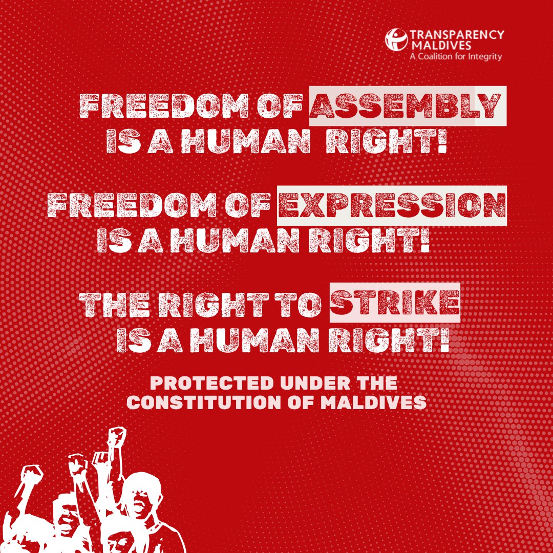 Freedom of Assembly is a Human Right!
Freedom of Expression is a Human Right! 
The Right to Strike is a Human Right! 
protected under the Constitution of Maldives.